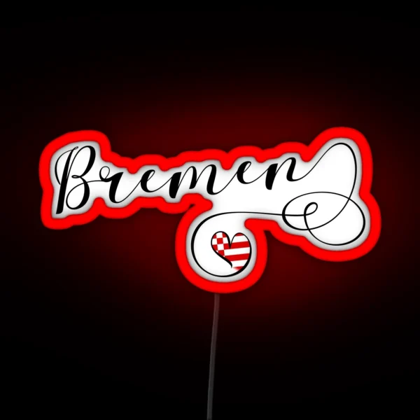 Heart Bremen I Love Bremen Bremen Germany RGB Neon Sign