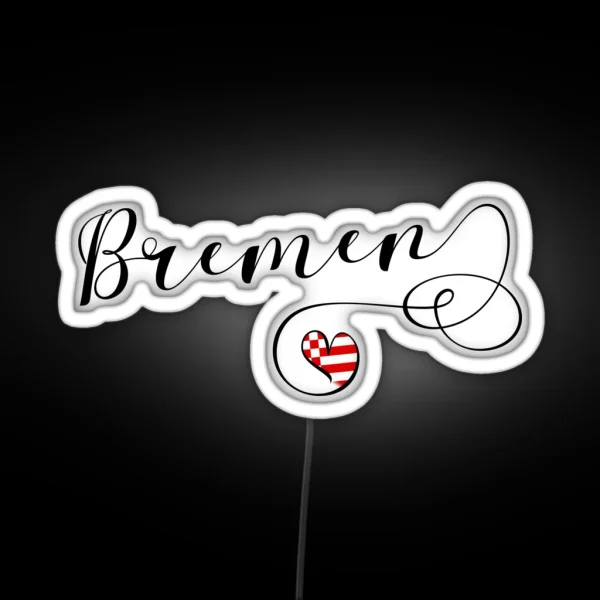 Heart Bremen I Love Bremen Bremen Germany RGB Neon Sign