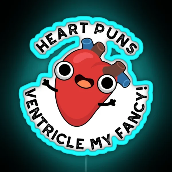 Heart Puns Ventricle My Fancy Funny Anatomy Puns RGB Neon Sign