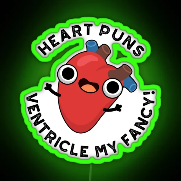 Heart Puns Ventricle My Fancy Funny Anatomy Puns RGB Neon Sign