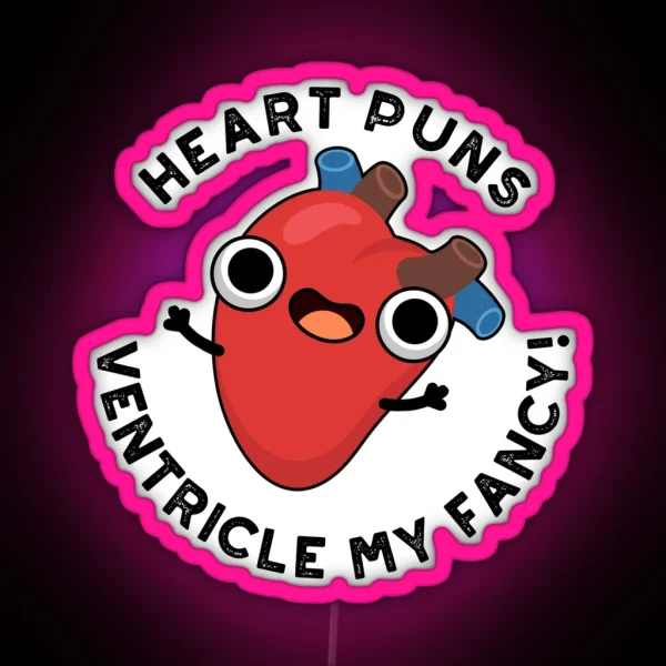 Heart Puns Ventricle My Fancy Funny Anatomy Puns RGB Neon Sign