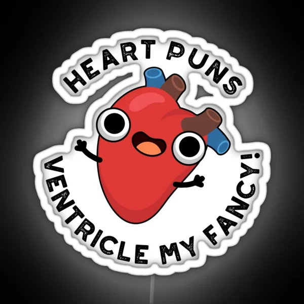 Heart Puns Ventricle My Fancy Funny Anatomy Puns RGB Neon Sign