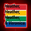 Heather Heather Heather And Veronica RGB Neon Sign - Image 2