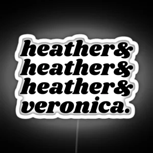 Heathers And Veronica RGB Neon Sign