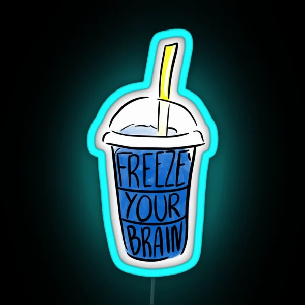 Heathers Freeze Your Brain RGB Neon Sign