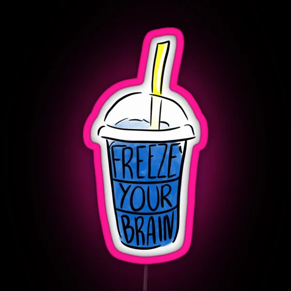 Heathers Freeze Your Brain RGB Neon Sign