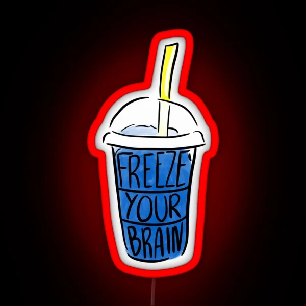 Heathers Freeze Your Brain RGB Neon Sign