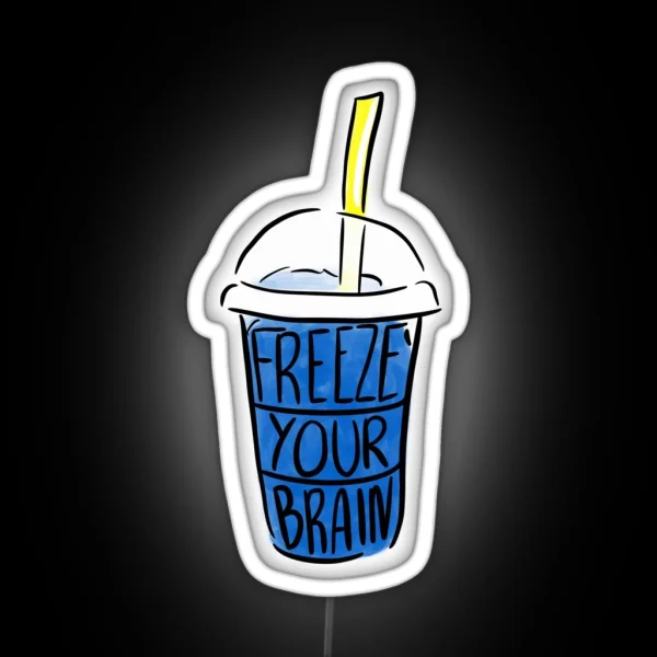 Heathers Freeze Your Brain RGB Neon Sign
