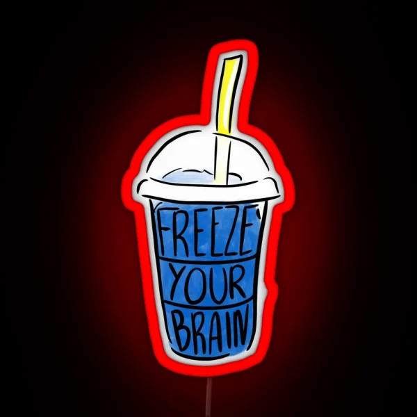 Heathers Freeze Your Brain RGB Neon Sign