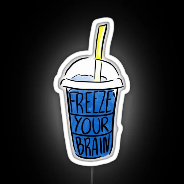 Heathers Freeze Your Brain RGB Neon Sign