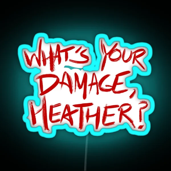 Heathers Quote WHAT S YOUR DAMAGE HEATHER White RGB Neon Sign
