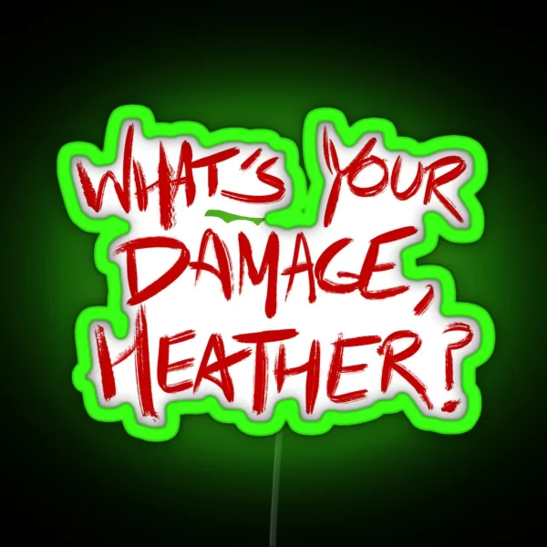 Heathers Quote WHAT S YOUR DAMAGE HEATHER White RGB Neon Sign