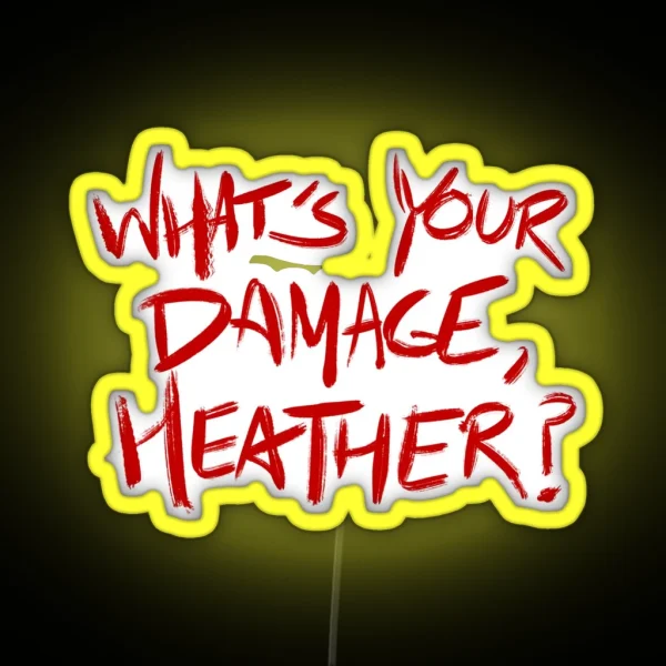 Heathers Quote WHAT S YOUR DAMAGE HEATHER White RGB Neon Sign