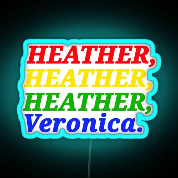 Heathers RGB Neon Sign