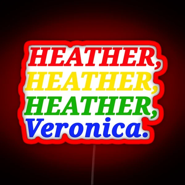 Heathers RGB Neon Sign