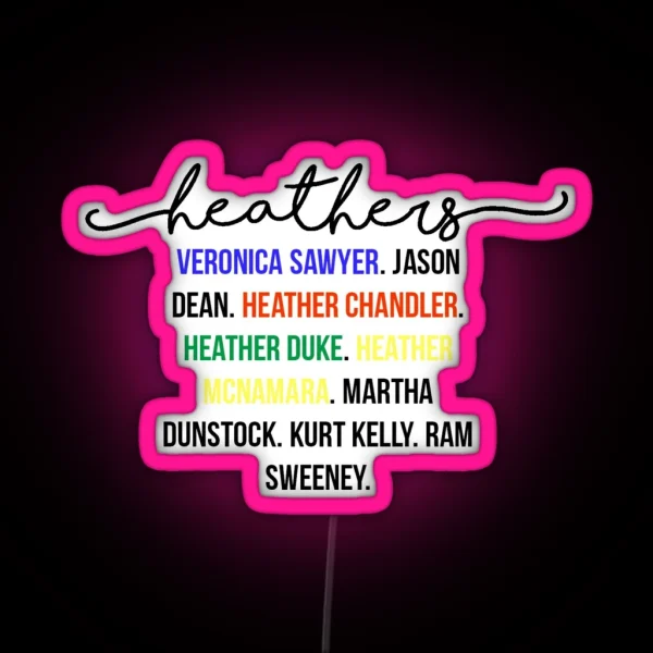 Heathers RGB Neon Sign