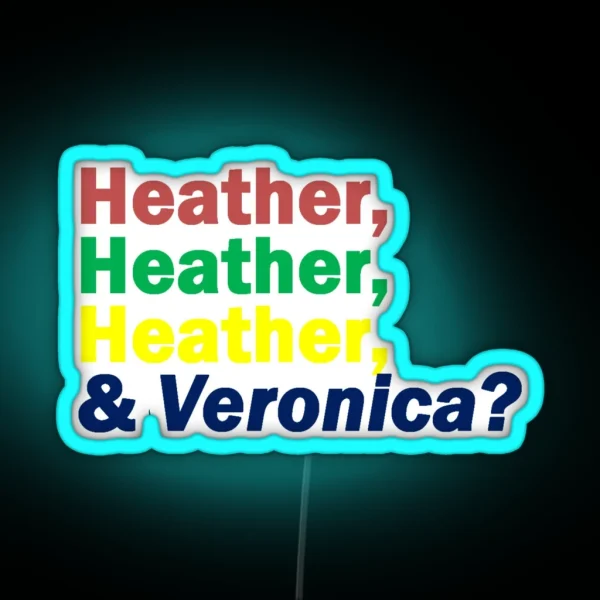 Heathers RGB Neon Sign