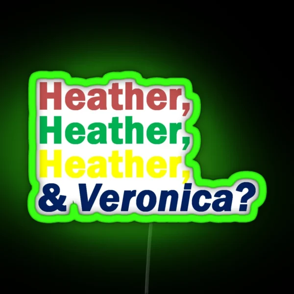 Heathers RGB Neon Sign