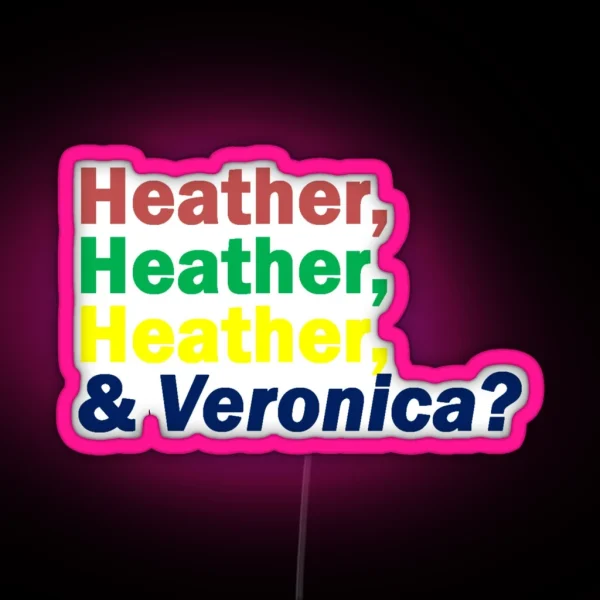 Heathers RGB Neon Sign