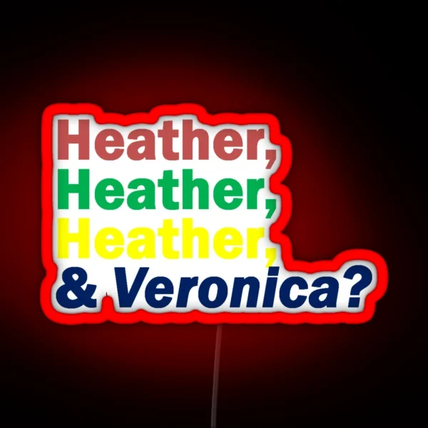 Heathers RGB Neon Sign
