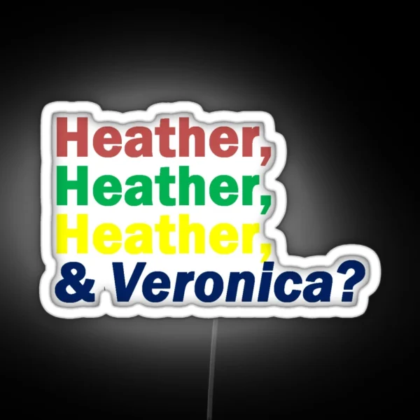 Heathers RGB Neon Sign