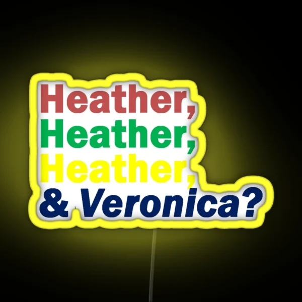 Heathers RGB Neon Sign
