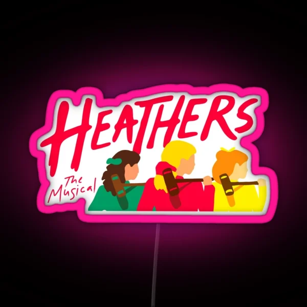 Heathers RGB Neon Sign