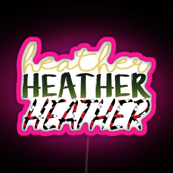 Heathers RGB Neon Sign