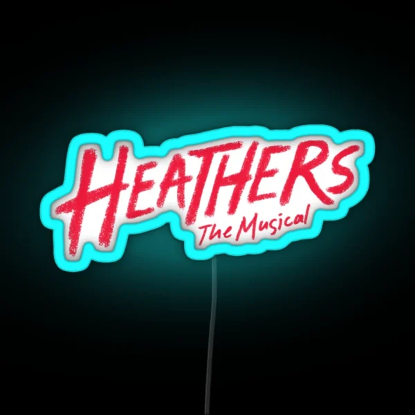 Heathers The Musical RGB Neon Sign