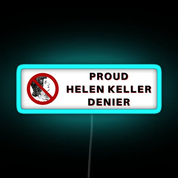 Helen Keller Denier RGB Neon Sign