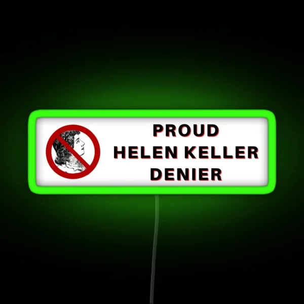 Helen Keller Denier RGB Neon Sign