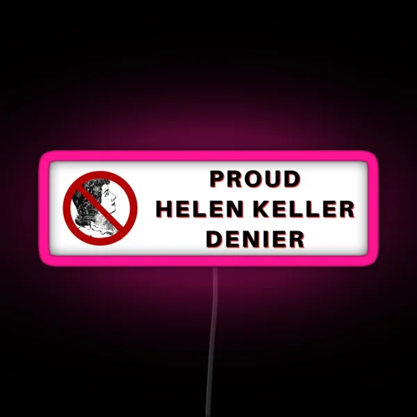 Helen Keller Denier RGB Neon Sign