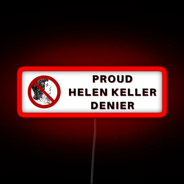 Helen Keller Denier RGB Neon Sign