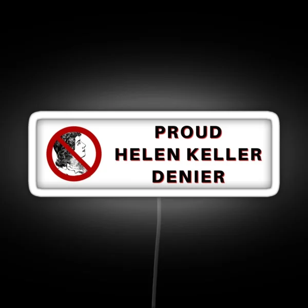 Helen Keller Denier RGB Neon Sign
