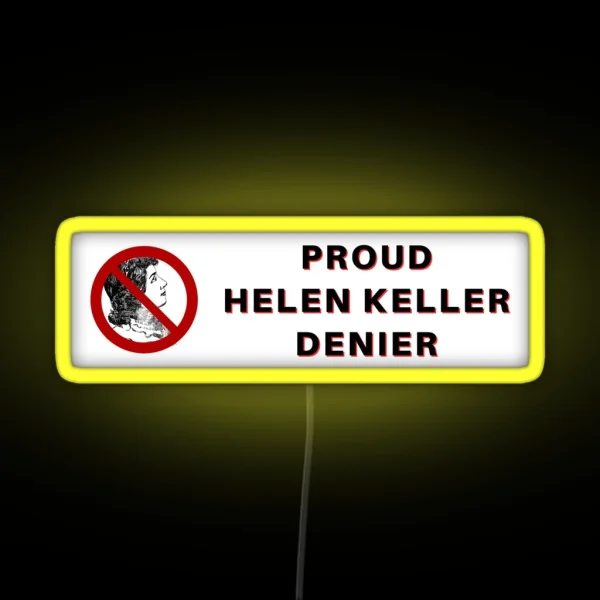 Helen Keller Denier RGB Neon Sign