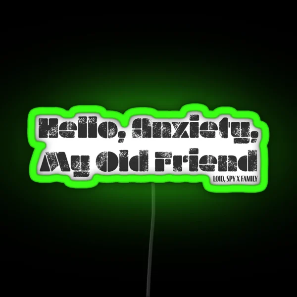 Hello Anxiety My Old Friend 2 RGB Neon Sign