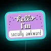 Hello I Am Socially Awkward RGB Neon Sign - Image 3
