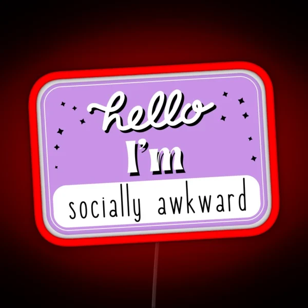 Hello I Am Socially Awkward RGB Neon Sign