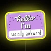 Hello I Am Socially Awkward RGB Neon Sign - Image 6