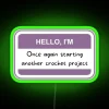 Hello I M Once Again Starting Another Crochet Project RGB Neon Sign - Image 4