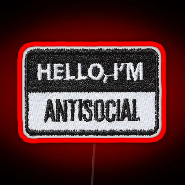 Hello Im Antisocial Patch RGB Neon Sign