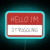 HELLO IM STRUGGLING RGB Neon Sign - Image 2