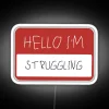 HELLO IM STRUGGLING RGB Neon Sign - Image 4