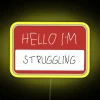 HELLO IM STRUGGLING RGB Neon Sign - Image 5