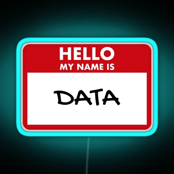Hello My Name Is Data RGB Neon Sign