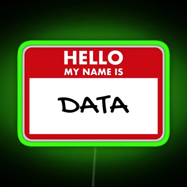 Hello My Name Is Data RGB Neon Sign