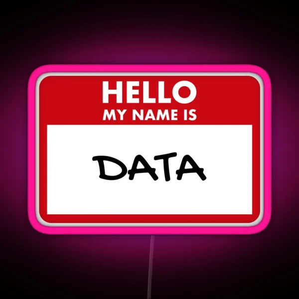 Hello My Name Is Data RGB Neon Sign