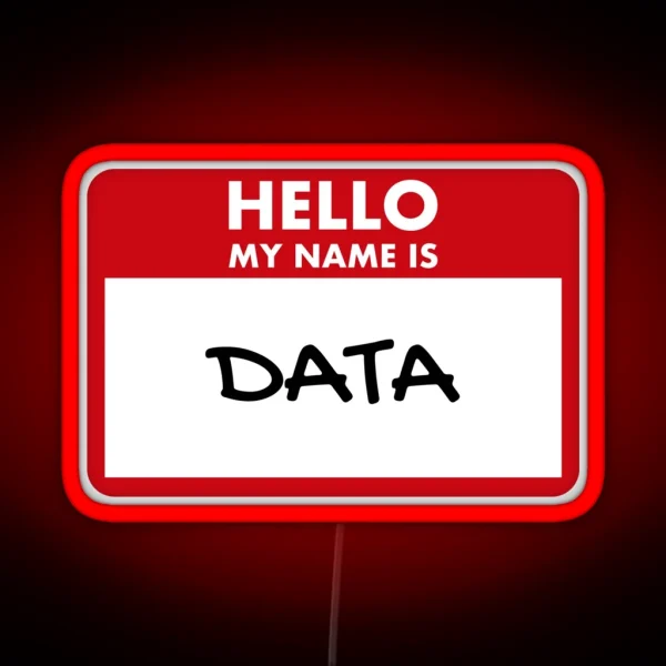 Hello My Name Is Data RGB Neon Sign