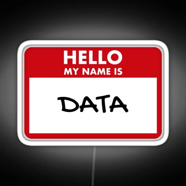Hello My Name Is Data RGB Neon Sign