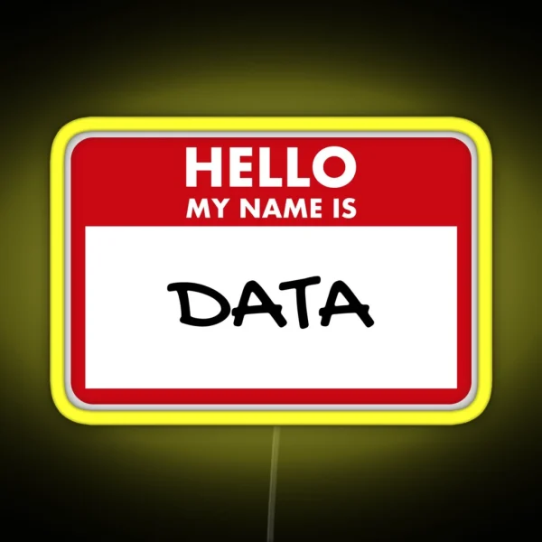 Hello My Name Is Data RGB Neon Sign